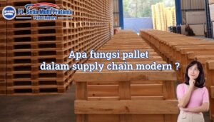 Apa fungsi pallet dalam supply chain modern
